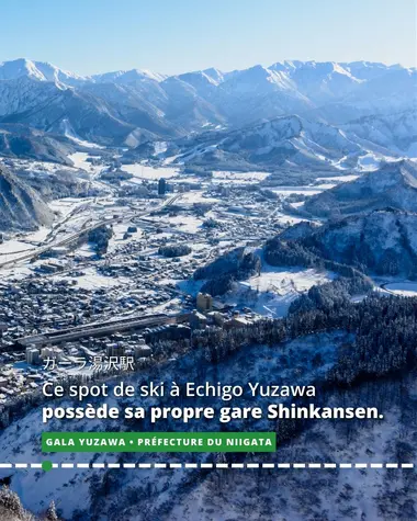 Gala Yuzawa, dans la préfecture du Niigata, possède sa propre gare Shinkansen