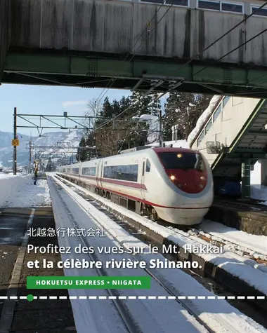 À bord du Hokuetsu Express, profitez des vues sur le Mt. Hakkai et la célèbre rivière Shinano