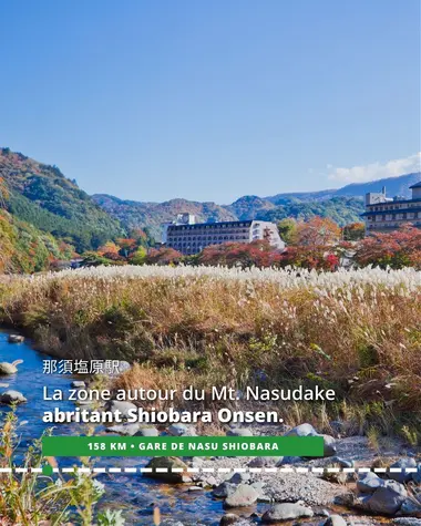 Nasu Shiobara, la zone autour du Mont Nasudake abritant Shiobara Onsen