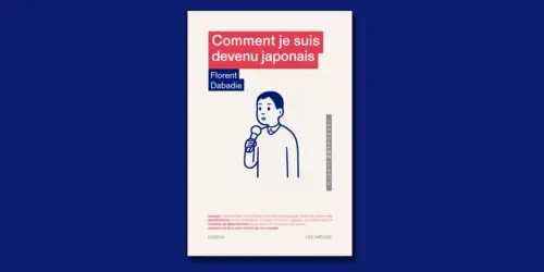 Florent Dabadie - Comment je suis devenu japonais
